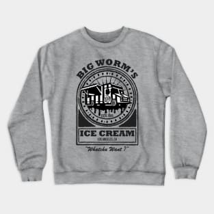 Big Worm's Ice Cream - "Whatchu Want?" - Los Angeles, CA Crewneck Sweatshirt